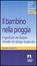 Cover of Il bambino nella pioggia