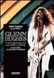Cover of Glenn Hughes: L'autobiografia della voce del rock dai Deep Purple ai Black Country Communion