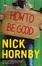 Cover of HOW TO BE GOOD