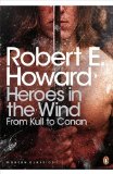 Image of Heroes in the Wind: from Kull to Conan
