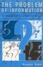 The Problem of Information : An Introduction to Information Science