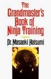 Cover of The Grandmaster's Book of Ninja Training