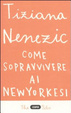 Cover of Come sopravvivere ai newyorkesi. Il racconto di una che ce l'ha fatta (forse)