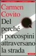 Cover of Del perché i porcospini attraversano la strada