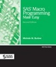Cover of SAS Macro Programming Made Easy, Second Edition