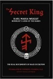 The Secret King : Karl Maria Wiligut, Himmler's Lord of the Runes