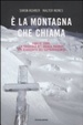 Cover of È la montagna che chiama. Luglio 2008. La tragedia del Nanga Parbat nel racconto dei sopravvissuti