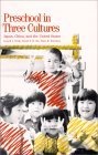 Preschool in three cultures : Japan, China, and the United States