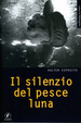 Cover of Il silenzio del pesce luna