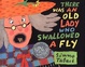 THERE WAS AN OLD LADY WHO SWALLOWED A FLY