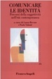 Cover of Comunicare le identità. Percorsi della soggettività nell'età contemporanea