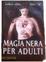 Image of Magia nera per adulti