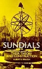 Sundials : Their Theory and Construction
