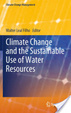 Cover of Climate Change and the Sustainable Use of Water Resources
