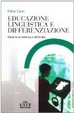 Cover of Educazione linguistica e differenziazione. Gestire eccellenza e difficoltà