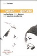Cover of Il sesso e il genere. L'esclusione delle donne nelle società moderne