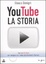 Cover of La storia di YouTube