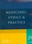 Cover of 'Medicines, Ethics & Practice'