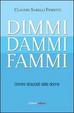 Cover of Dimmi, dammi, fammi. Uomini stracciati dalle donne