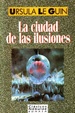 Cover of La ciudad de las ilusiones