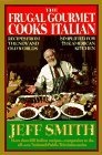 The Frugal Gourmet Cooks Italian : Recipes from the New and Old Worlds, Simplified for the American Kitchen