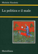 Cover of La politica e il male
