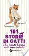 Cover of 101 storie di gatti che non ti hanno mai raccontato
