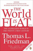 The World Is Flat : The Globalized World in the Twenty-first Century