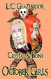 Cover of October Girls: Crystal and Bone