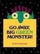 Cover of Go Away, Big Green Monster!