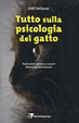 Cover of Tutto sulla psicologia del gatto