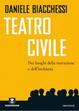 Cover of Teatro civile. Nei luoghi della narrazione e dell'inchiesta
