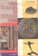 Cover of Una traccia di 100.000 anni