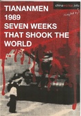 Tiananmen 1989 Seven Weeks that Shook the World