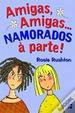 Cover of Amigas, Amigas...Namorados à parte!