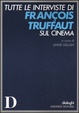Cover of Tutte le interviste di François Truffaut sul cinema
