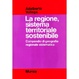 Cover of La regione, sistema territoriale sostenibile