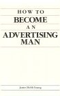 How to Become an Advertising Man