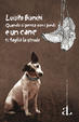 Cover of Quando si pensa con i piedi e un cane ti taglia la strada