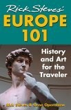 Rick Steves' Europe 101 : History and Art for the Traveler (Rick Steves)