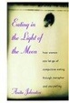 Cover of Eating in the Light of the Moon