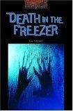 The Oxford Bookworms Library : Stage 2: 700 Headwords Death in the Freezer (Oxford Bookworms Library)