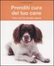 Cover of Prenditi cura del tuo cane