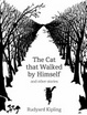 Cover of The Cat That Walked by Himself and Other Stories