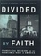 Cover of Divided by Faith