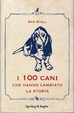 Cover of I 100 cani che hanno cambiato la storia