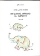 Cover of Ma quando arrivano gli elefanti?
