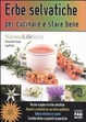 Cover of Erbe selvatiche per cucinare e stare bene