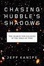 Cover of "Chasing Hubble's Shadows"