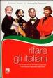 Cover of Rifare gli italiani. «Cittadinanza e Costituzione». Una risposta alla sfida educativa